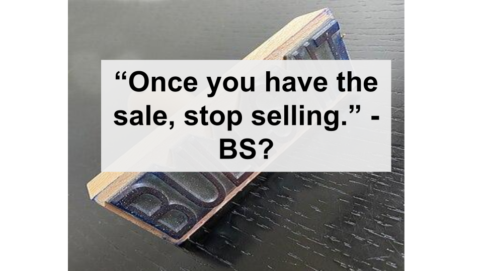 Opinion: 'Once They're Sold Stop Selling' promotes the wrong attitude